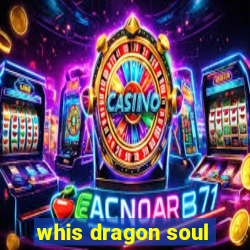 whis dragon soul